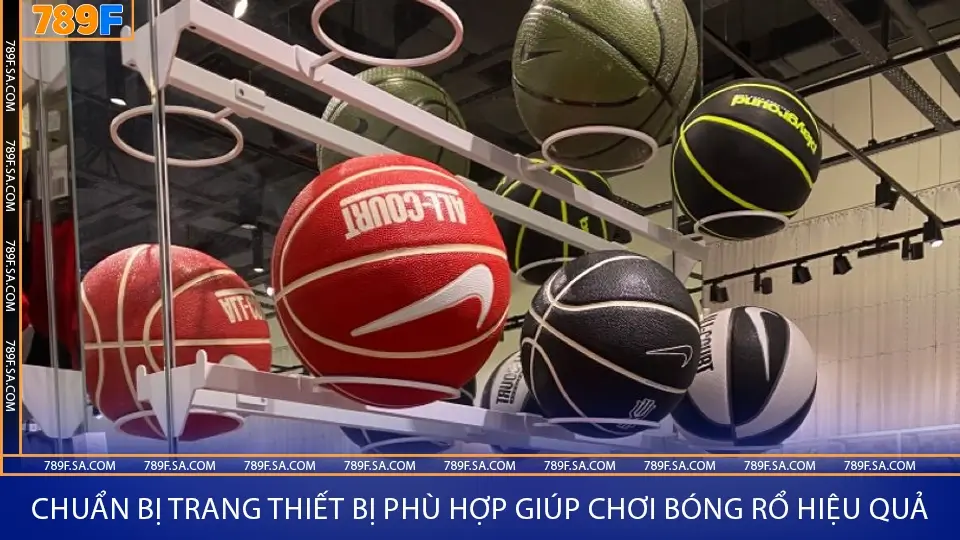 Bảng xếp hạng Ngoại hạng Anh – Hành trình mùa giải 2024/25 3 Chuẩn bị trang thiết bị phù hợp giúp chơi bóng rổ hiệu quả